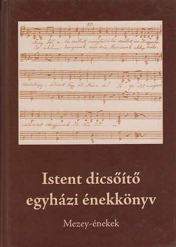 Barna Gbor (szerkesztette) - Istent dicst egyhzi nekknyv - Mezey-nekek