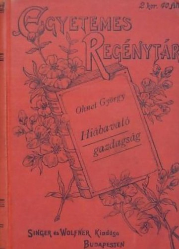 György (Georges) Ohnet - Hiábavaló gazdagság I-II