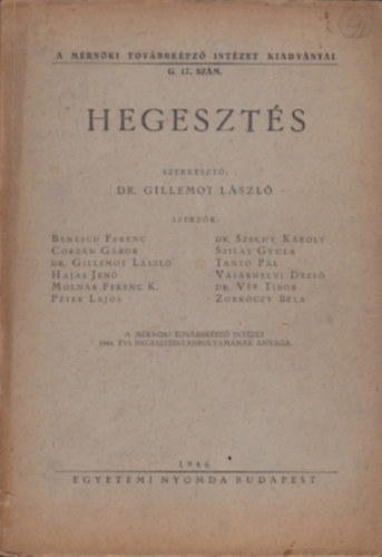 Dr. Gillemot Lszl (szerk) - Hegeszts