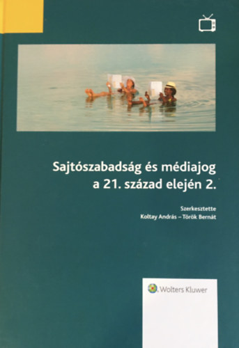 Koltay Andrs-Trk Bernt (szerk.) - Sajtszabadsg s mdiajog a 21. szzad elejn 2.