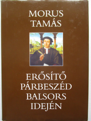 Morus Tams - Erst prbeszd balsors idejn