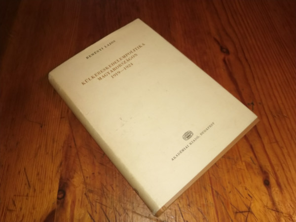 Rem�nyi Lajos - K�lkereskedelempolitika Magyarorsz�gon 1919-1924