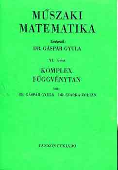 Dr. Gspr Gyula (szerk.) - Mszaki matematika VI.: komplex fggvnytan