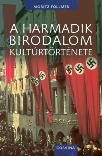 Moritz Fllmer - A Harmadik Birodalom kultrtrtnete