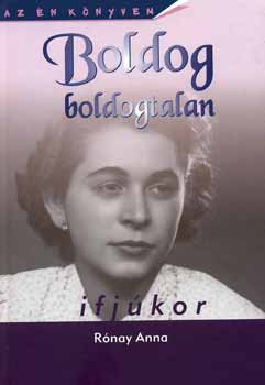 Rónay Anna - Boldog boldogtalan ifjúkor - Családregény - Az én könyvem