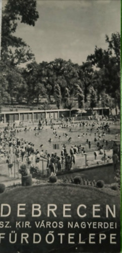Ismeretlen Szerz� - Debrecen Sz. Kir. V�ros F�rd�telepe - Bros�ra