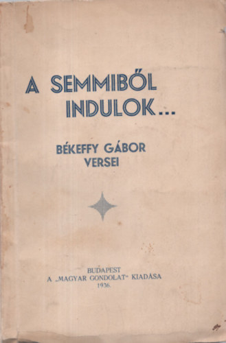 B�keffy G�bor - A semmib�l indulok...