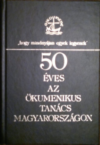 50 ves az kumenikus tancs Magyarorszgon