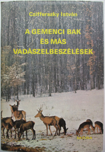 Czifferszky István - A gemenci bak és más vadászelbeszélések