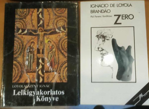 Loyolai Szent Ign�c - 2 db Loyolai Szent Ign�c: Lelkigyakorlatos K�nyve + Zero