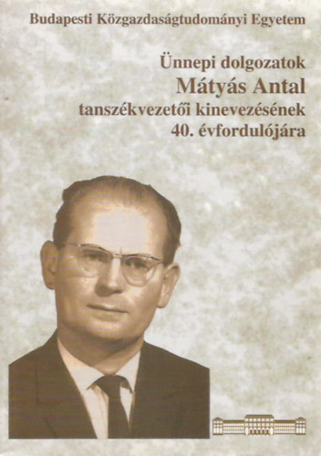 �nnepi dolgozatok M�ty�s Antal tansz�kvezet�i kinevez�s�nek 40.�vfordul�j�ra