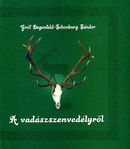 Grf Degenfeld-Schonburg Sndor - A vadszszenvedlyrl