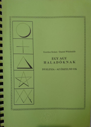 Gordon Stokes, Daniel Whiteside - Egy agy halad�knak; Dylexia - Az �rzelmi ok