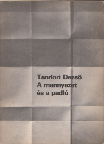Tandori Dezső - A mennyezet és a padló