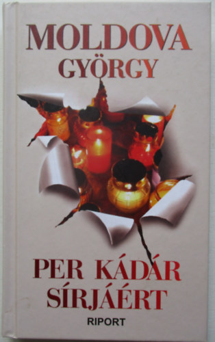 Moldova György - Per Kádár sírjáért (Riport)