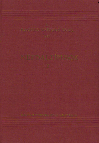 Járdányi Pál; Olsvai Imre (szerk.:) - A magyar népzene tára VII.: Népdaltípusok 2.