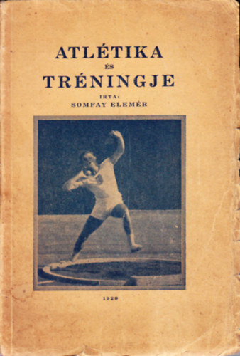 Somfay Elemér - Atlétika és tréningje