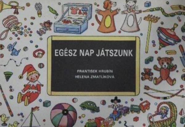Helena Zmatlkov, Frantisek Hrubn - Egsz nap jtszunk