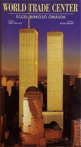 Skinner, P.-Wallace, M. - World Trade Center: ggel birkz risok