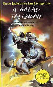Jackson,Steve-Livingstone,Ian - A hal�ltalizm�n (Kaland J�t�k Kock�zat)