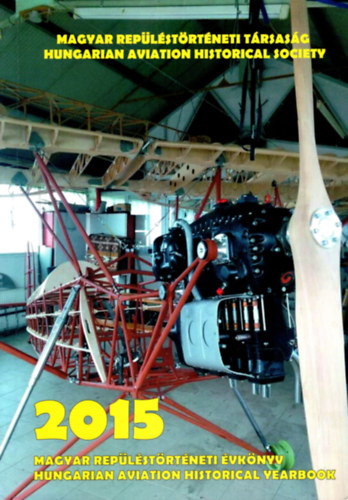 Bakos Attila, Czigler Kl�ra, Fekecs G�bor - Magyar rep�l�st�rt�neti �vk�nyv 2015