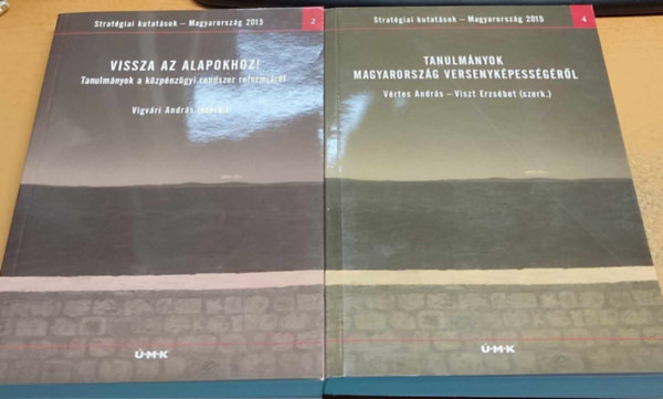 Vrtes Andrs, Viszt Erzsbet (szerk.), Vigvri Andrs - 2 db Stratgiai kutatsok - Magyarorszg 2015: Tanulmnyok Magyarorszg versenykpessgrl (4) + Vissza az alapokhoz! (2)(Tanulmnyok a kzpnzgyi rendszer reformjai)