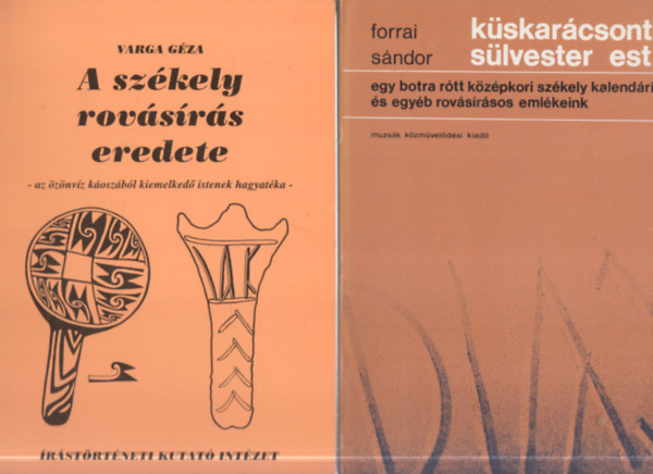 Varga Géza, Forrai Sándor - 2 db. rovásírás: A székely rovásírás eredete + Küskarácsontól sülvester estig