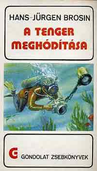 H-J. Brosin - A tenger meghdtsa (gondolat zsebknyvek)