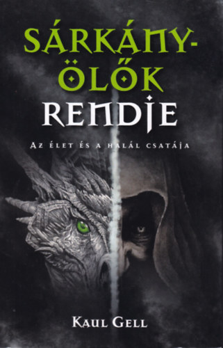 Kaul Gell - Sárkányölők rendje - Az élet és a halál csatája