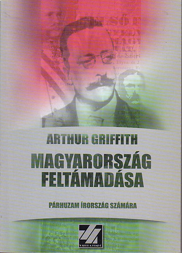 Arthur Griffith - Magyarorszg feltmadsa