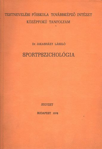 Dr. Jakabhzy Lszl - Sportpszicholgia - Jegyzet