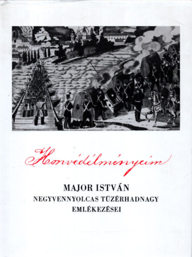 Major Istvn - Honvdlmnyeim 1848-49-bl