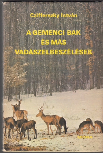 Czifferszky István - A gemenci bak és más vadászelbeszélések