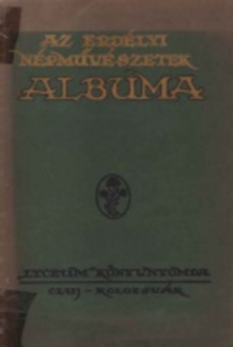 Podhorszky-Plfi Sndor (Szerk.) - Az erdlyi npmvszetek albuma