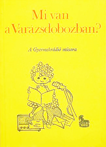 Dr. Strausz Imrn Zala Zsuzsa (szerk.) - Mi van a Varzsdobozban? - A Gyermekrdi msora