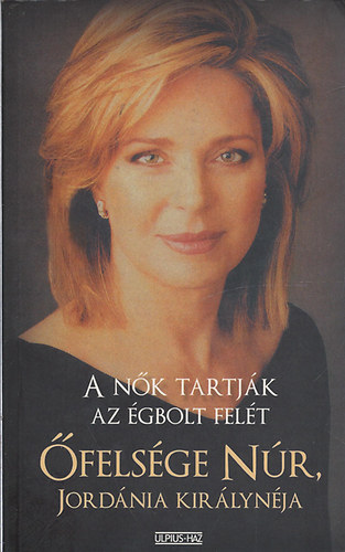 A nk tartjk az gbolt felt - felsge Nr Jordnia Kirlynja