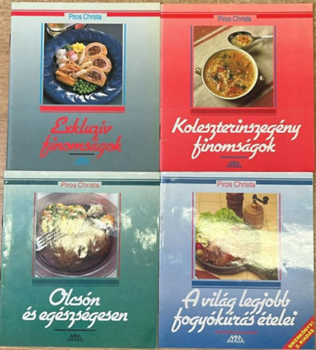 Piros Christa - 4 darab szakácsfüzet: A világ legjobb fogyókúrás ételei - Exkluzív finomságok - Koleszterinszegény finomságok - Olcsón és egészségesen