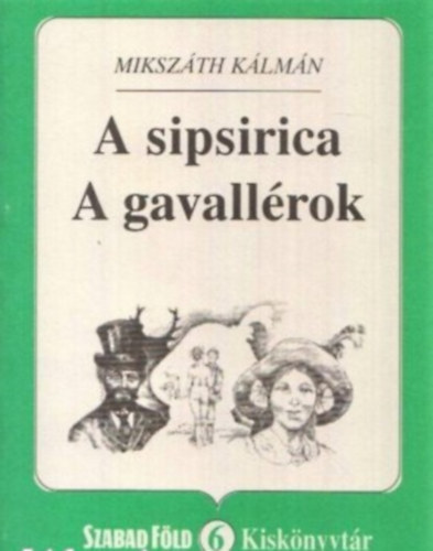 Mikszth Klmn - A sipsirica-A gavallrok