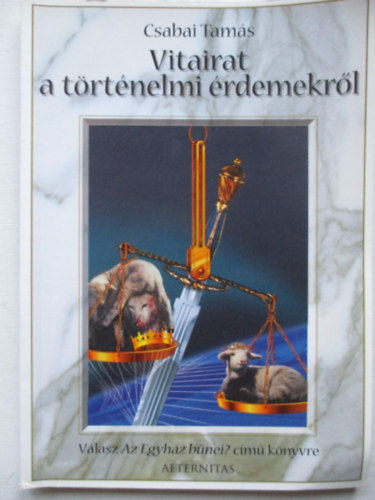 Csabai Tam�s - Vitairat a t�rt�nelmi �rdemekr�l