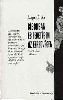 Szepes Erika - Bborban s feketben az ezredvgen