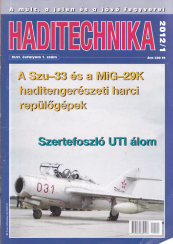Dr. Hajd� Ferenc (szerk.) - Haditechnika XLVI. �vfolyam - 2012/1-6. (hi�ny: 4. lapsz�m) (5 db)