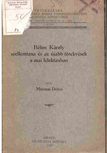 Muzsnai Dénes - Böhm Károly szellemtana és az ujabb törekvések a mai lélektanban