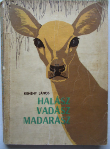 Kemény János - Halász, vadász, madarász