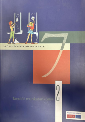 Fábián Márton - Kertész Zsuzsa - Beöthy Zsófia - Gyeskó Ágnes - Szövegértés-szövegalkotás 7. - Tanulói munkafüzet