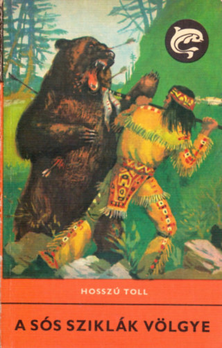 Hosszú Toll - A Sós Sziklák Völgye (Delfin könyvek)