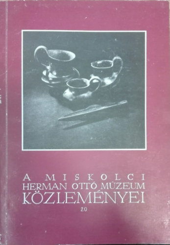 A Miskolci Herman Ottó Múzeum közleményei 20