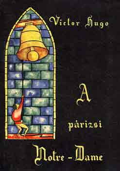 Victor Hugo - A párizsi Notre-Dame (Európa Klasszikus Regények)