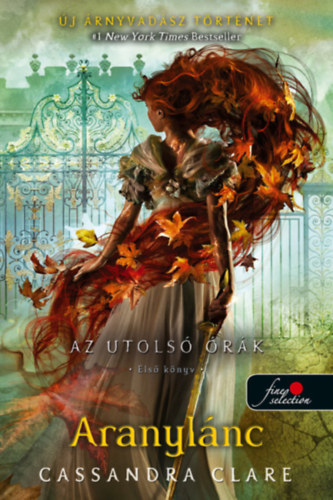 Cassandra Clare - Aranyl�nc - Az utols� �r�k 1. - puha k�t�s