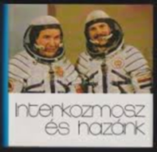 B. Fábri Magda Szentesi György - Interkozmosz és hazánk (minikönyv) (számozott)