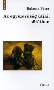 Balassa Pter - Az egyszersg tjai, sttben